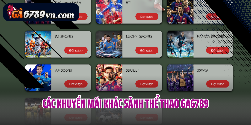Các khuyến mãi khác sảnh thể thao Ga6789