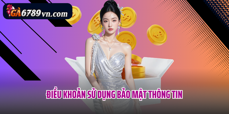 Điều khoản sử dụng bảo mật thông tin