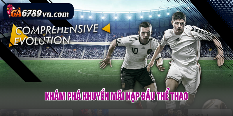 Khám phá khuyến mãi nạp đầu thể thao