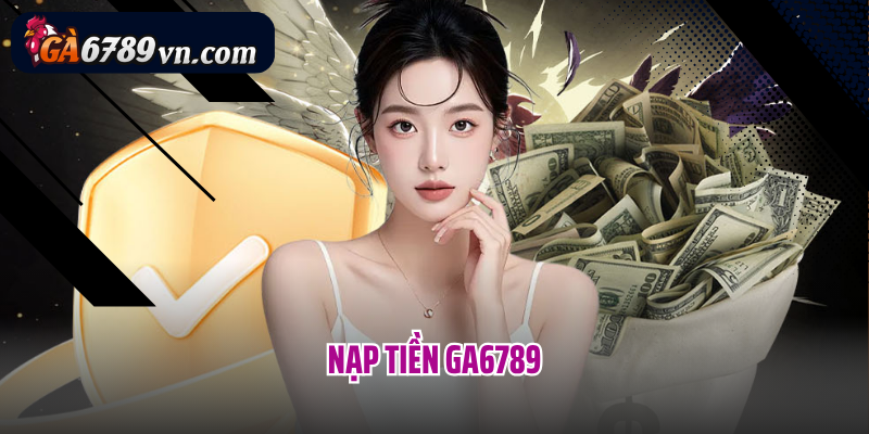 Nạp tiền Ga6789