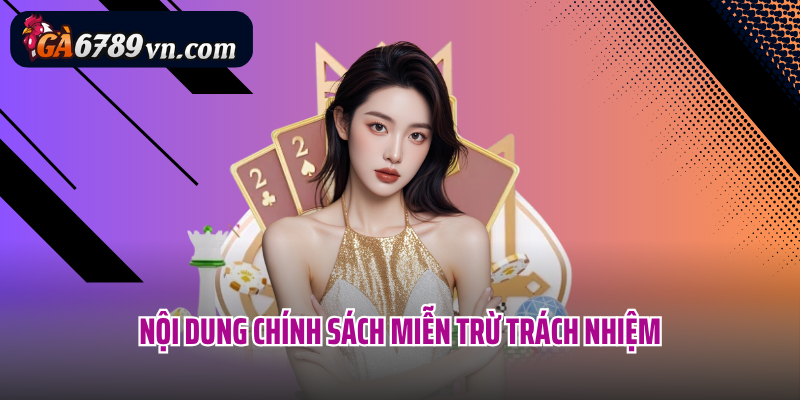 Nội dung chính sách miễn trừ trách nhiệm
